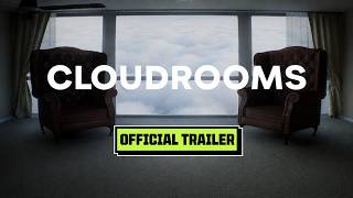 Cloudrooms - Official Trailer