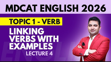 Verb Lecture 4 I English MDCAT 2026 I Linking verbs with Examples I English with Sir Azeem