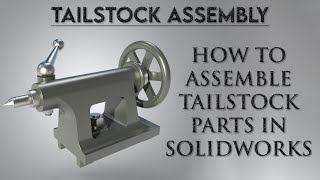 SOLIDWORKS ASSEMBLY TUTORIAL: How to assemble the tailstock parts in Solidworks?