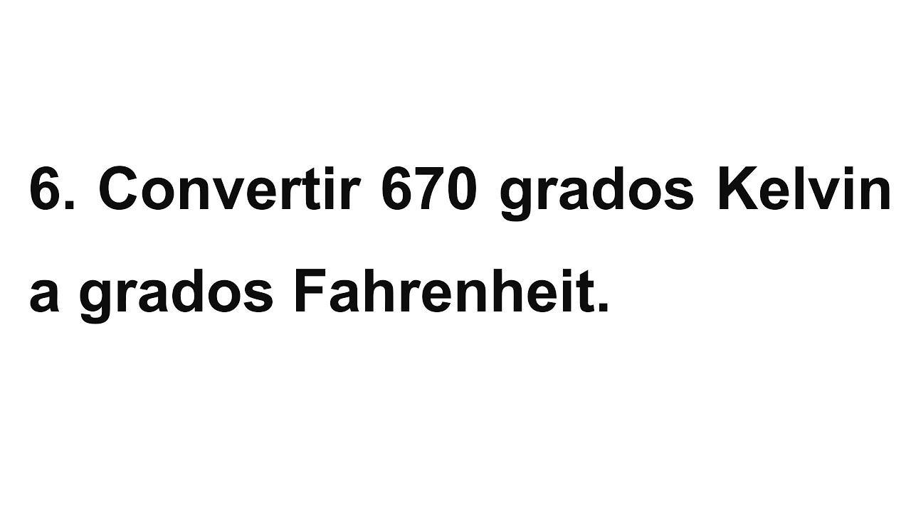 Convertir 670 Grados Kelvin A Grados Fahrenheit