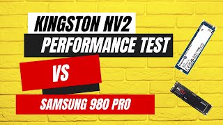 Kingston NV2 Performance Test and Kingston NV2 vs Samsung 980 Pro