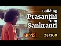 Building Prasanthi from Sankranti | OMS Episode - 25/100