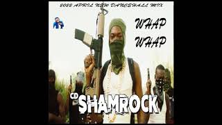 WHAP WHAP / SKILLIBENG / INTENCE / 2022 / APRIL / NEW DANCEHALL MIX / POPCAAN / CHRONIC LAW / SQUASH