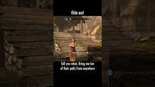 thin out — The Elder Scrolls V: Skyrim dialogue scene