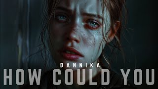 dannika - how could you.