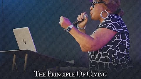 The Principle of Giving- Apostle Joyce Thornton