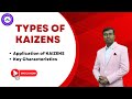 Types of KAIZENs | Application of KAIZENS | Key Characteristics (Hindi)