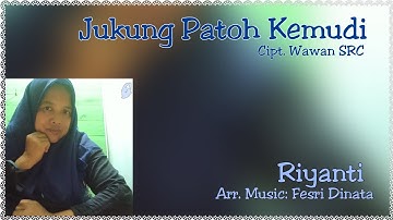 Jukung Patoh Kemudi | Riyanti | Cipt. Wawan SRC | Arr. Music: Fesri Dinata