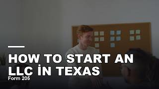 How to Start an LLC in Texas — Form 205, $300, and the Steps in Order