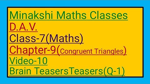 DAV || Class-7(Maths)|| Chapter-9(Congruent Triangles)||Video-10 || Brain Teasers(Q-1)
