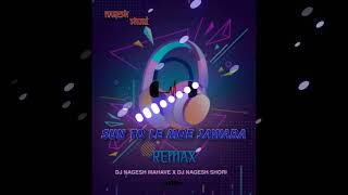 Sun to le mor jawara Remax | dj nagesh shori