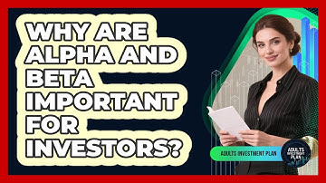 Why Are Alpha And Beta Important For Investors? - Adults Investment Plan