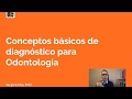 Conceptos básicos de diagnóstico para Odontología   Clase Cariologia