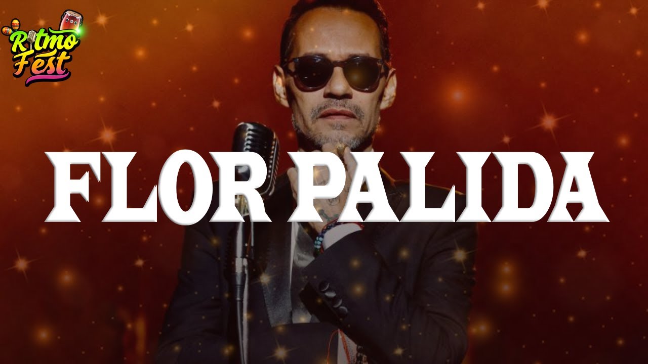 Marc Anthony - Flor Pálida (Letra)