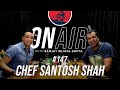 On air with sanjay 147  chef santosh shah