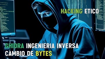 📖HACKING ÉTICO - Ghidra Ingeniería Inversa y cambio de bytes #ethicalhacking #ciberseguridad #bytes