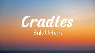 Sub Urban – Cradles (lyrics)