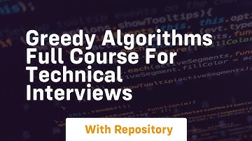 Greedy algorithms full course for technical interviews