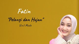 Fatin - Pelangi Dan Hujan (Lirik) | Vinyl Mode ❤