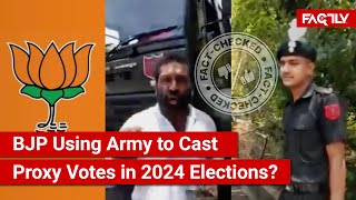 FACT CHECK: Viral Video Exposes Army Being Used by BJP to Cast Proxy Votes in 2024 Lok Sabha Polls?