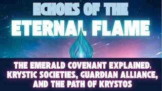 The Emerald Covenant Explained: Krystic Societies, Guardian Alliance, and the Path of Krystos