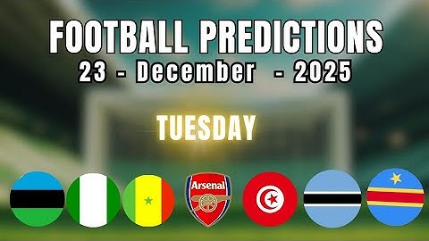 FOOTBALL PREDICTIONS TODAY 23 DECEMBER 2025 AFCON  | EFL CUP | TIPS | KICKIQ 