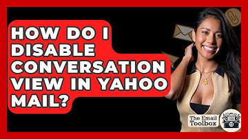How Do I Disable Conversation View In Yahoo Mail? - TheEmailToolbox.com