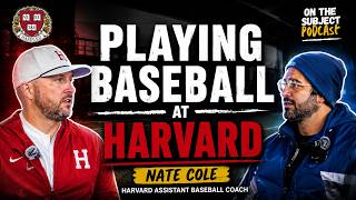 Playing Baseball in the Ivy League: Harvard | with Assistant Head Coach Nate Cole