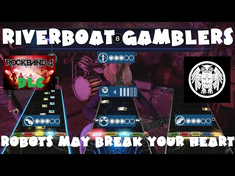 Riverboat Gamblers - Robots May Break Your Heart - Rock Band 4 DLC Full Band (Aug 29th, 2019)
