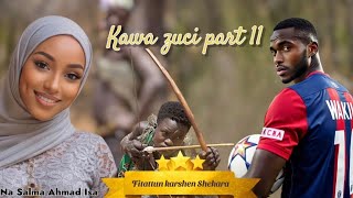Kawa zuci part 11 Na Salma Ahmad Isah ( Fitattun karshen shekara) 