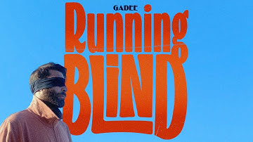 GADEE - Running Blind (Official Video)