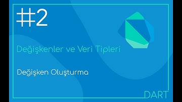 Dart : Değişken Oluşturma