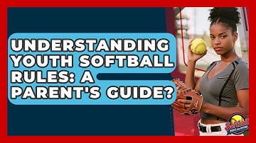 Understanding Youth Softball Rules: A Parent
