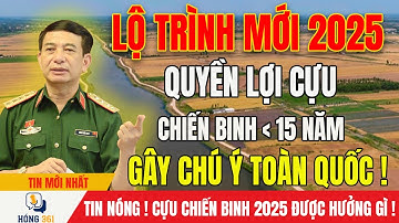 Lộ Trình Mới 2025: Toàn Cảnh Quyền Lợi Cựu Chiến Binh Dưới 15 Năm Gây Chú Ý Cả Nước!