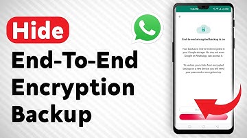 How To Hide End-To-End Encryption Backup On WhatsApp (Updated)