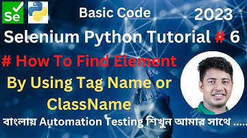 Selenium Python Tutorial #6 . How to Find Element by Tag Name and Class Name ?