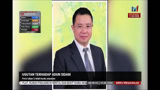 17 MEI 2020 – BERITA TENGAH MALAM – UGUTAN TERHADAP ADUN SIDAM – POLIS TAHAN 2 LELAKI BANTU SIASATAN