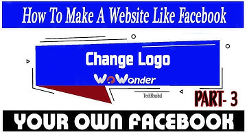 How to make website like facebook  change logo  Wowonder Part 3