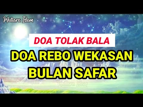 DOA REBO WEKASAN BULAN SAFAR | AMALAN PAMUNGKAS PENOLAK BALA