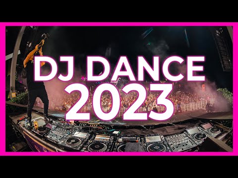 DJ DANCE SONGS 2023 - Mashups & Remixes of Popular Songs 2023