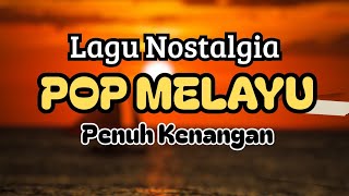 Lagu Pop Melayu Penuh Kenangan|| Lagu Melayu Nostalgia - Kau Pergi Tanpa Relaku