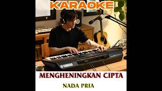 Download lagu KARAOKE - MENGHENINGKAN CIPTA - NADA PRIA
