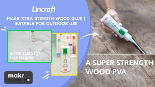 Makr Xtra Strength Wood Glue | Suitable For Outdoor Use