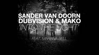 Into The Light - Sander van Doorn & DubVision vs MAKO ft Mariana Bell