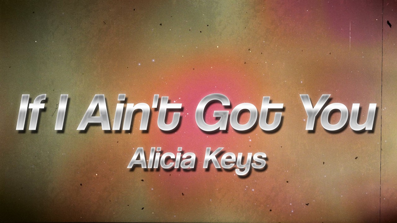 Alicia Keys - If I Ain't Got You ✨ (Lyrics)