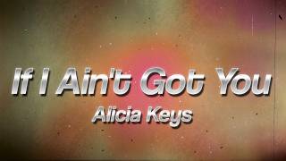 Alicia Keys - If I Ain't Got You ✨ (Lyrics)