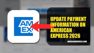 How To Update Payment Information On American Express 2026 (QUICK FIX)
