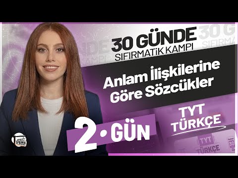 YKS 2027 Sıfırmatik TYT Türkçe Kampı I 2.Gün I Anlam İlişkilerine Göre Sözcükler