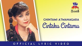 Chintami Atmanagara - Cintaku Cintamu (Official Lyric Video)