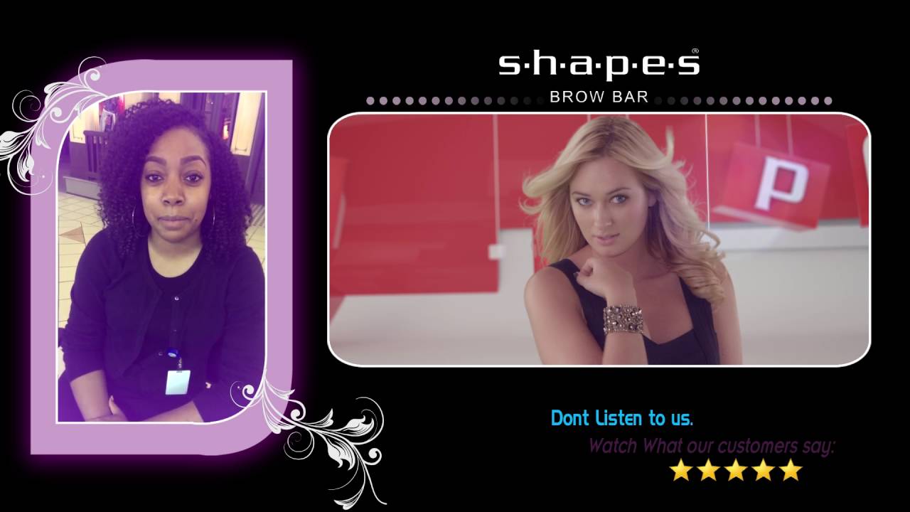 s.h.a.p.e.s. Brow Bar Customer's Satisfaction - Testimonial No. 10